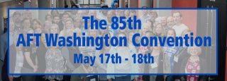 The 85th AFT Washington Convention